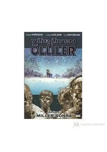 Yürüyen Ölüler Bölüm 2: Miller Sonra Çizgi Romanı ile Post-Apokaliptik Dünyayı Keşfedin