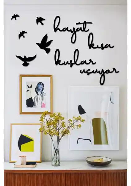 İkbal Market Hayat Kısa Kuşlar Uçu<yor> Duvar Tablosu Modern ve Şık Dekoratif Parça