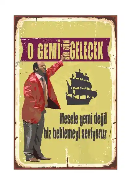 Hayat Poster O Gemi Gelecek Leyla ile Mecnun Retro Vintage Ahşap Poster Dekorasyon Ürünü