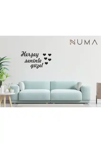 Numa Concept Her Şey Seninle Güzel Duvar Yazısı MDF Tablo Modern ve Şık Tasarım