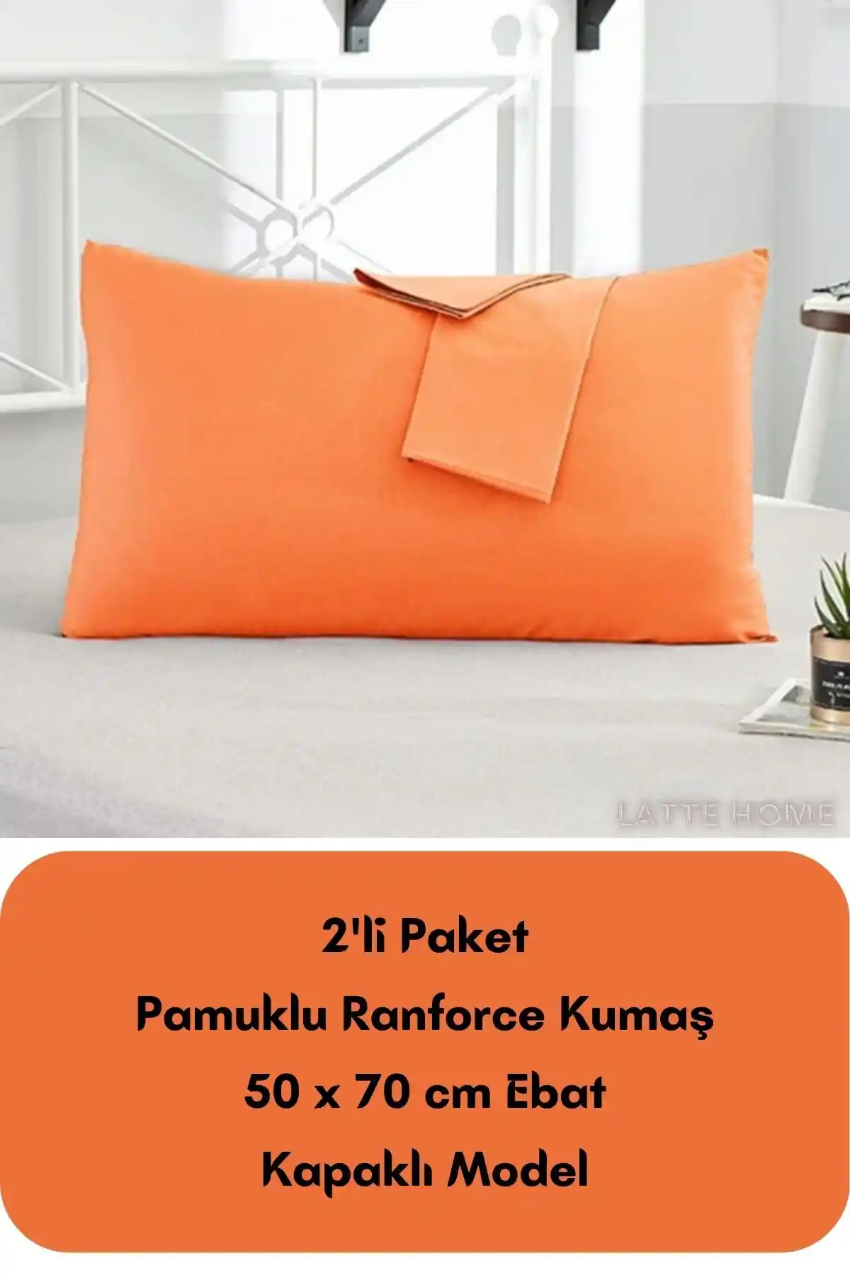 LATTE TEKSTİL Turuncu Ranforce Pamuklu Yastık Kılıfı Konfor ve Estetiğin Buluşması