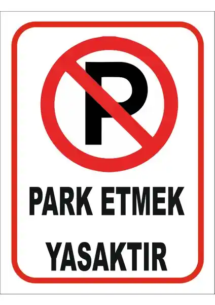 Reklambu Park Etmek Yasaktır Uyarı Levhası - Dayanıklı ve Kolay Kullanımlı Uyarı Tabelası