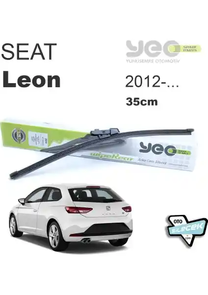 Yeo Seat Leon Arka Silecek 2012 ve Sonrası Modeller İçin Uygun Yedek Parça