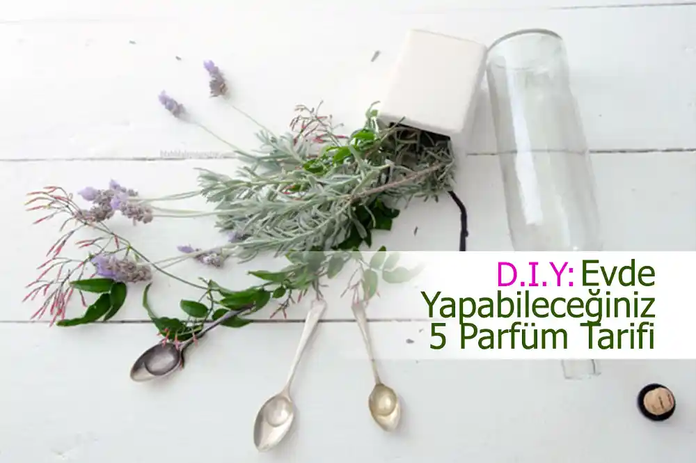 Evde Parfüm Yapımı ve Dekorasyonda Kendin Yap Yöntemleri
