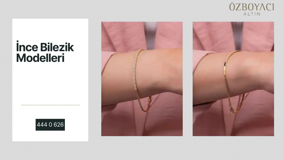 İnce Bilezik Modelleri ile Zarafetinizi Yansıtın ve Dekorasyonda Şıklık Sağlayın