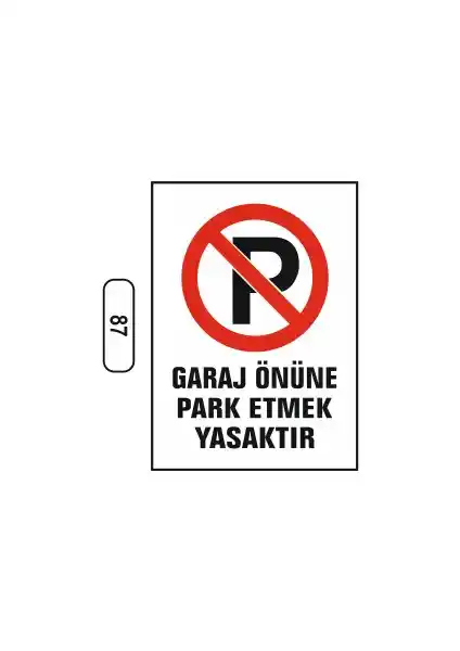 Gündoğdu Garaj Önüne Park Etmek Yasaktır Uyarı İkaz Levhası Güvenli ve Dış Mekân Kullanımı İçin Tasarlanmıştır