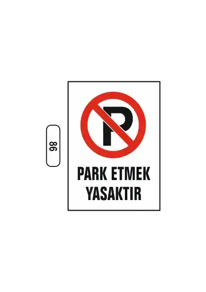Gündoğdu Park Etmek Yasaktır Uyarı Levhası Trafik Güvenliği ve Düzen Sağlama Amaçlı