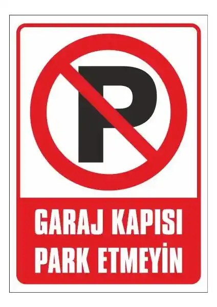 Güvenlik ve Uyarı Amaçlı Garaj Kapısı Park Etmeyiniz Levhası Ürün Özellikleri ve Kullanımı