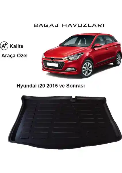 Hyundai i20 2015 ve Sonrası İçin 3D Bagaj Havuzu Dayanıklı ve Estetik Koruma Çözümü