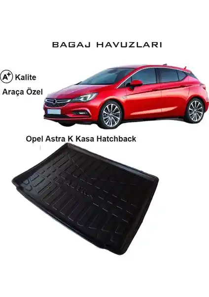 Opel Astra K için Dayanıklı ve Estetik Bagaj Havuzu Ürünü Detaylı İnceleme