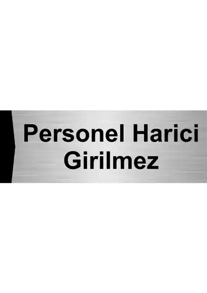 Özarslan Dizayn Metal Yönlendirme Levhası Personel Harici Girilmez 5x20cm