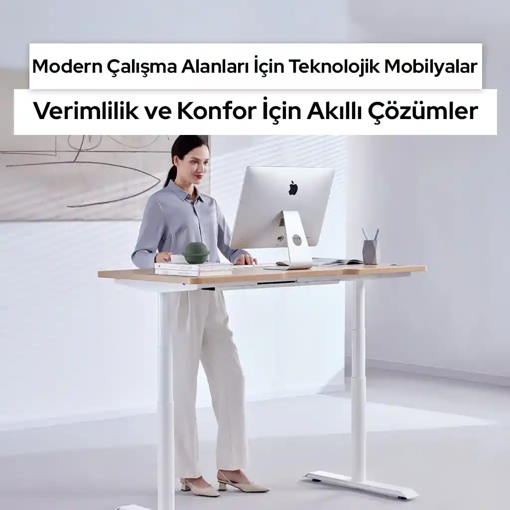 Wellness Mobilyalar: Ergonomi ve Pazar Potansiyeliyle Oturma ve Ayakta Çalışma Mobilyaları