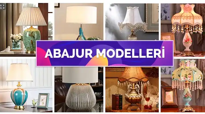 Abajur Modelleri ve Tasarımları: Çeşitli Malzeme ve Tarz Seçenekleri