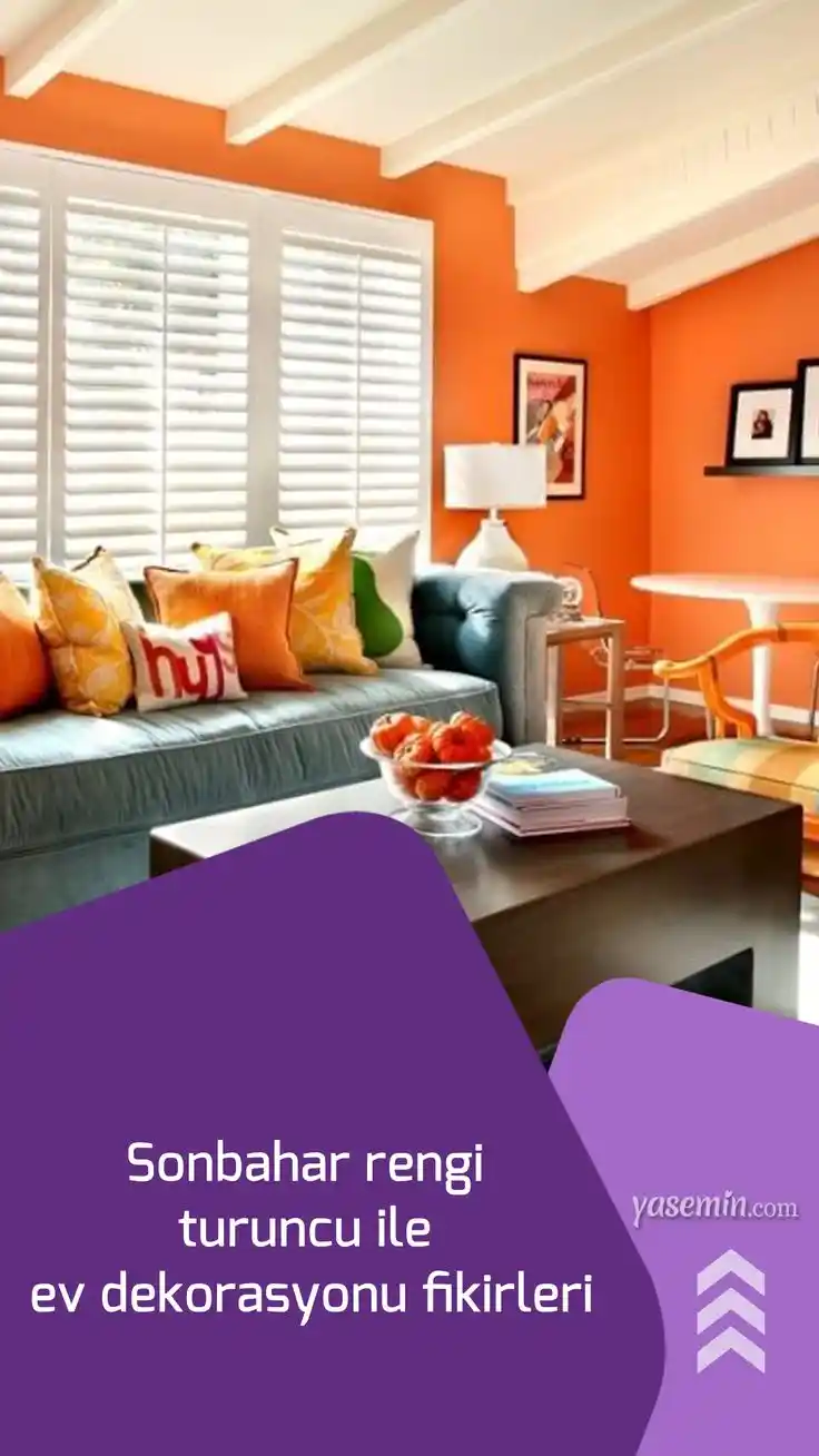 Turuncu Ev Dekorasyonu: Sıcak ve Enerjik Bir Atmosfor Yaratmanın Yolları