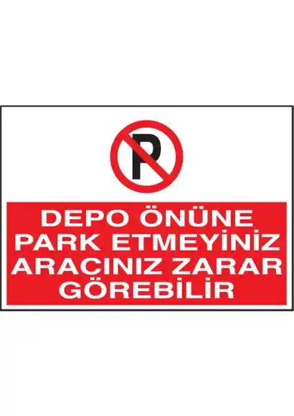 Depo Önüne Park Etmeyiniz Uyarı Levhası ES43-25 Güvenlik ve Uyarı İçin Etkili Çözüm