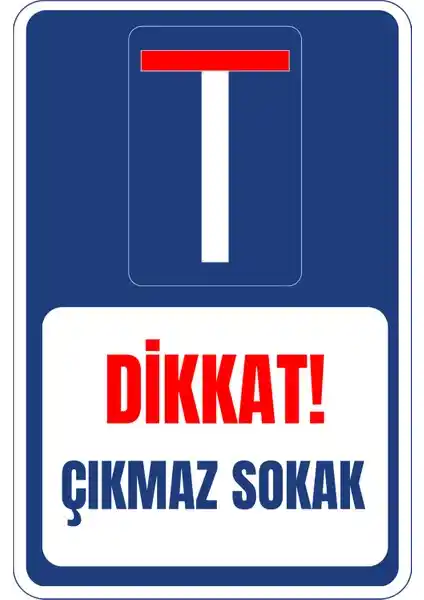 Dikkat Çıkmaz Sokak Uyarı Levhası 35x50 cm Trafik Güvenliğini Artıran Dayanıklı Tasarım