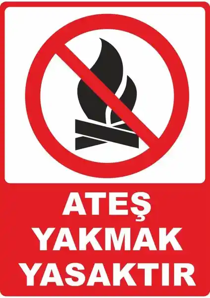 Güvenlik ve Estetik İçin Dayanıklı 'Ateş Yakmak Yasaktır' Uyarı Levhası